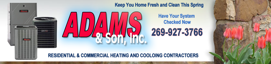 Adams & Son, Inc. 3834 S. Pipestone Rd. Sodus, MI 49126 - Phone: (269) 927-3766