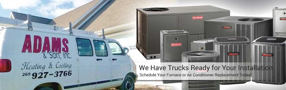 ADAMS & Son, Inc. HVAC Mechanical has AC repair trucks ready for your home in Benton Harbor MI